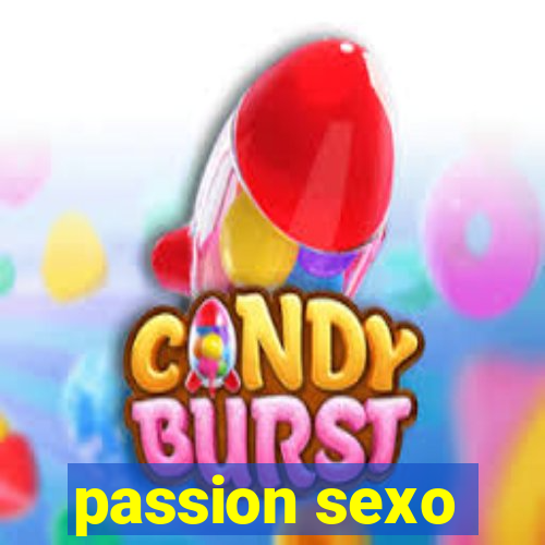 passion sexo